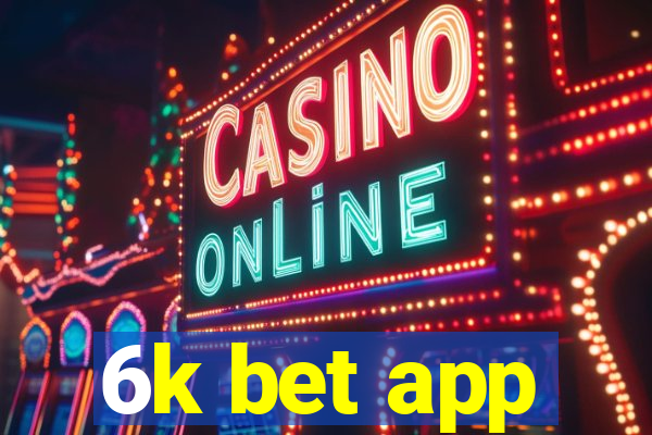 6k bet app